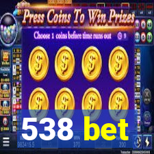 538 bet